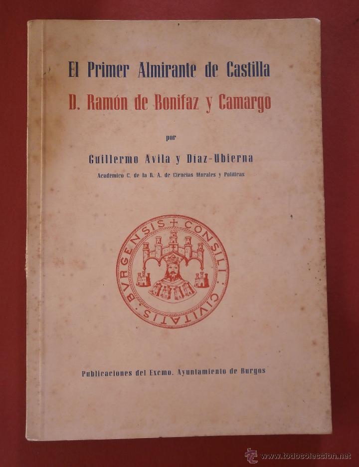 Gebrauchte B&uuml;cher: El Primer Almirante de Castilla D. Ram&oacute;n de Bonifaz y Camargo. Guillermo Avila y Diaz-Ubierna