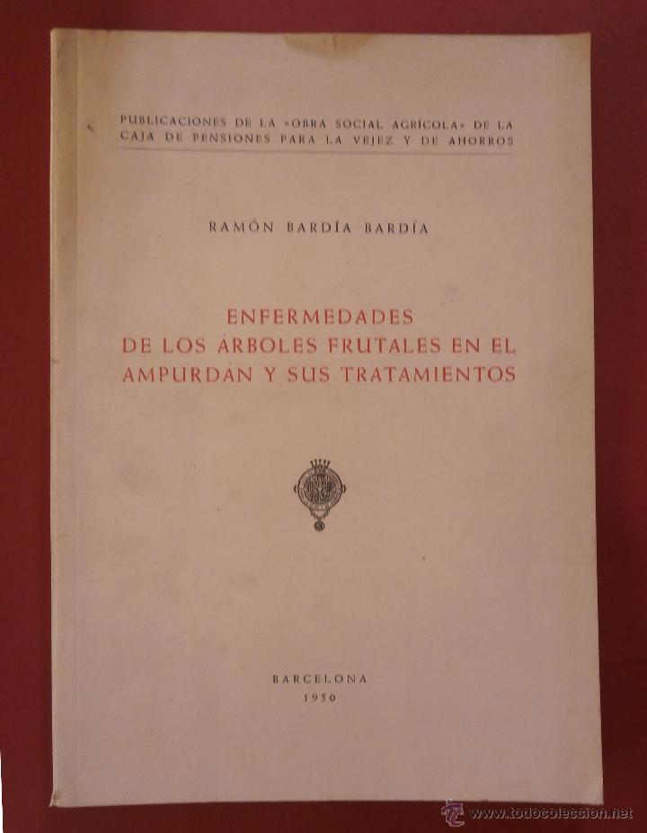 Libri di seconda mano: Enfermedades de los Arboles Frutales en el Ampurd&aacute;n y sus Tratamientos. Ram&oacute;n Bard&iacute;a Bard&iacute;a