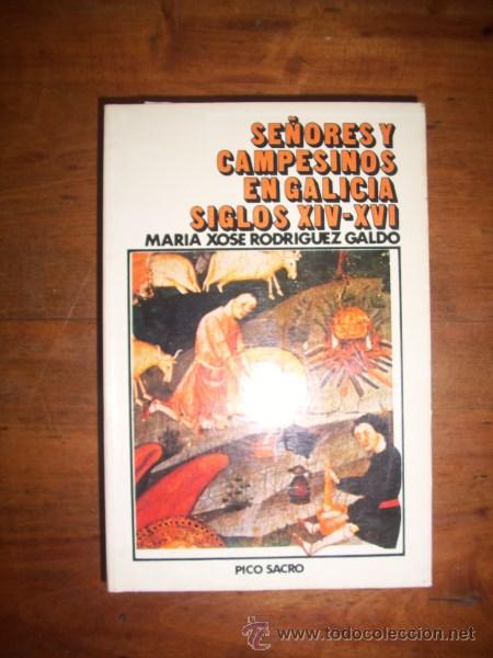Second hand books: RODR&Iacute;GUEZ GALDO, Mar&iacute;a Xos&eacute;. Se&ntilde;ores y campesinos en Galicia, Siglos XIV-XVI