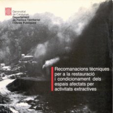 Libros de segunda mano: RECOMANACIONS PER A LA RESTAURACIÓ I CONDICIONAMENT D'ESPAIS AFECTATS PER ACTIVITATS EXTRACTIVES. Lote 45853448