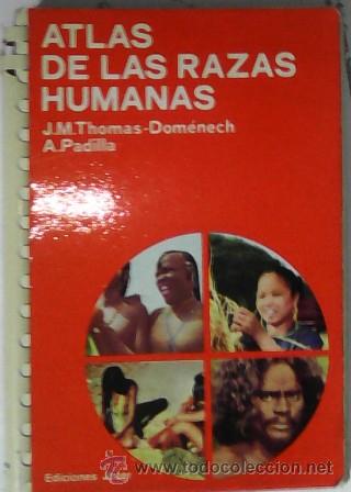 Libros de segunda mano: Atlas de las Razas humanas, J.M. Thomas &ndash; Dom&eacute;nech, A. Padilla - Foto 1