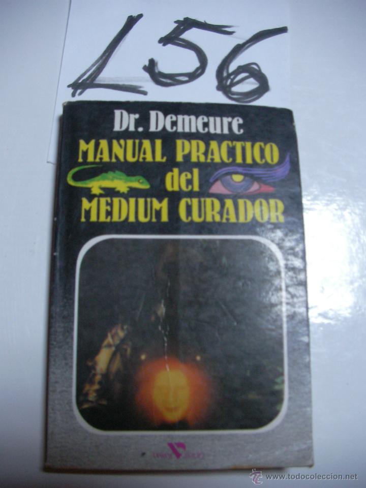 Libros de segunda mano: MANUAL PRACTICO DEL MEDIUM CURADOR - DR. DEMEURE - Foto 1