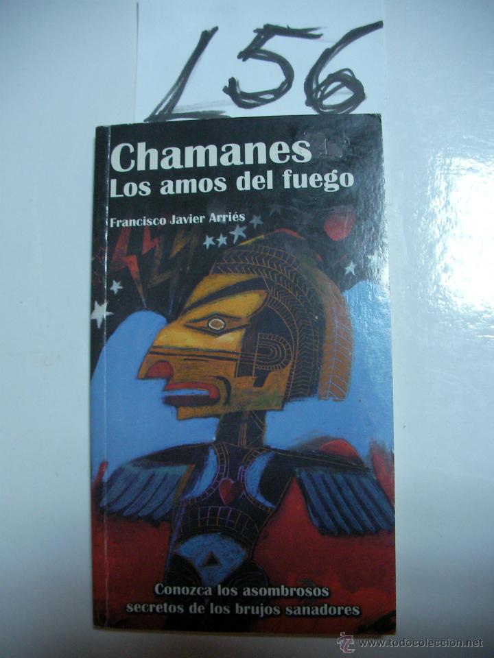 Libros de segunda mano: CHAMANES, LOS AMOS DEL FUEGO - FRANCISCO JAVIER ARRIES - Foto 1