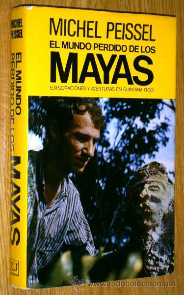 Libri di seconda mano: El mundo perdido de los Mayas por Michel Peissel de Juventud en Barcelona 1981 5&ordf; Edici&oacute;n