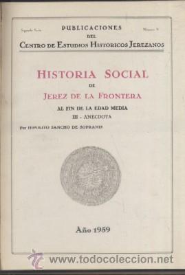 Libros de segunda mano: HISTORIA SOCIAL DE JEREZ DE LA FRONTERA AL FIN DE LA EDAD MEDIA. III-AN&Eacute;CDOTA A-JER-0432