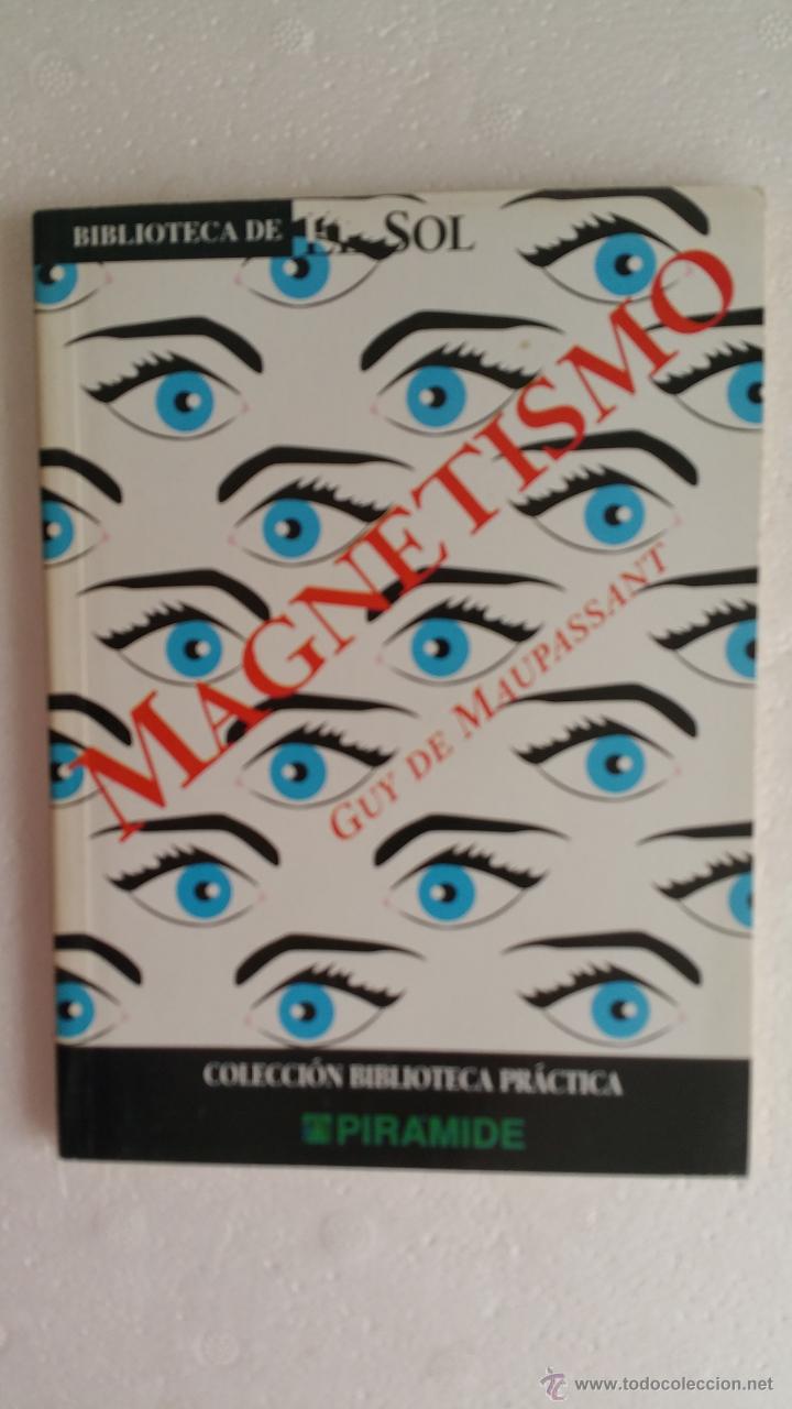 Libros de segunda mano: MAGNETISMO - GUY DE MAUPASSANT. BIBLIOTECA EL SOL. 1991 - Foto 1