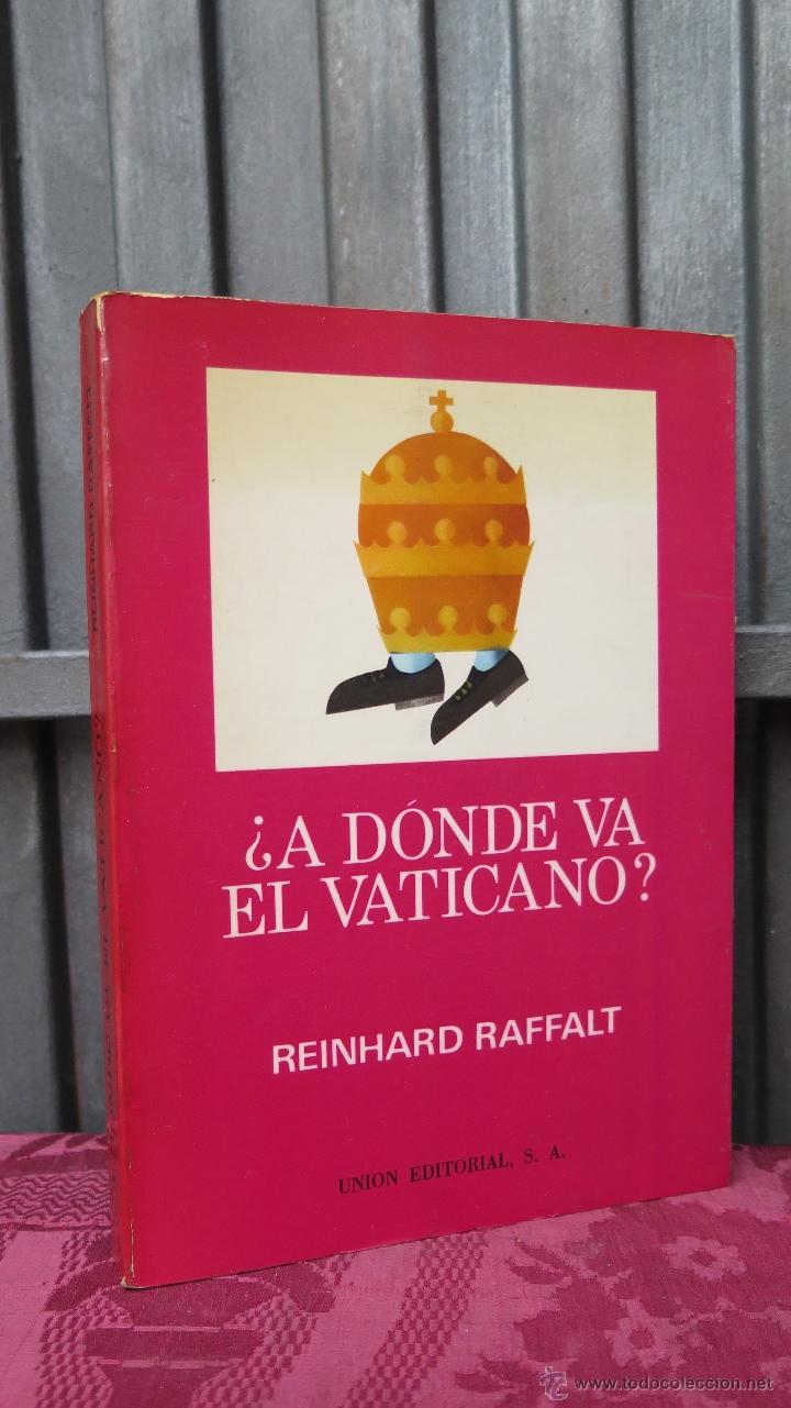 Libros de segunda mano: A DONDE VA EL VATICANO ?. REINHARD RAFFALT - Foto 1