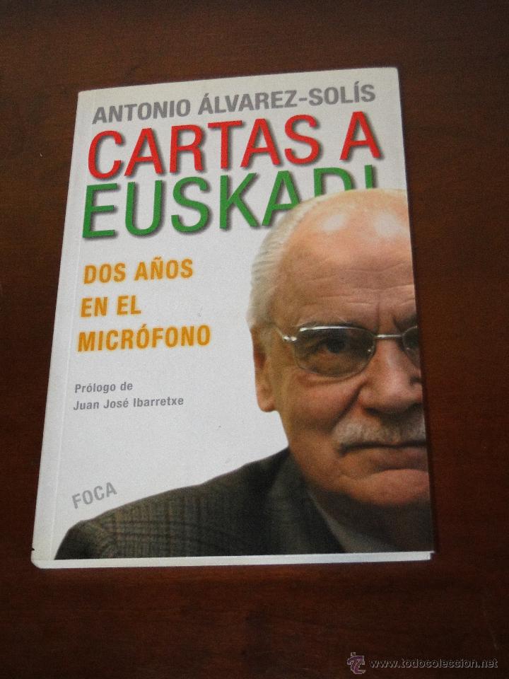 Libros de segunda mano: CARTAS A EUSKADI. DOS A&Ntilde;OS EN EL MICROFONO.---ALVAREZ-SOLIS, ANTONIO - Foto 1