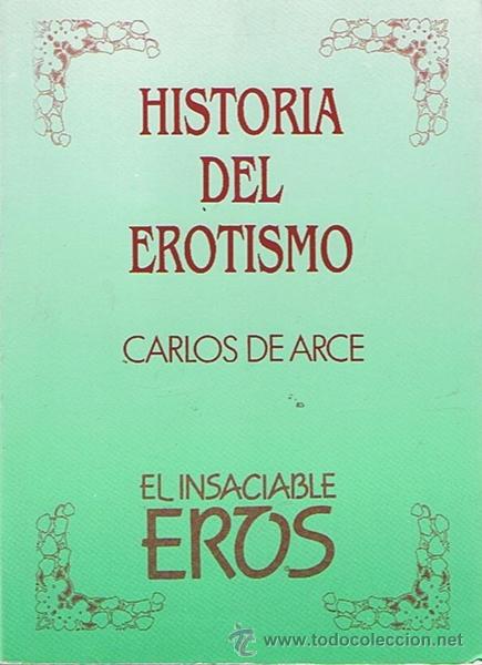 Libros de segunda mano: HISTORIA DEL EROTISMO CARLOS DE ARCE - Foto 1