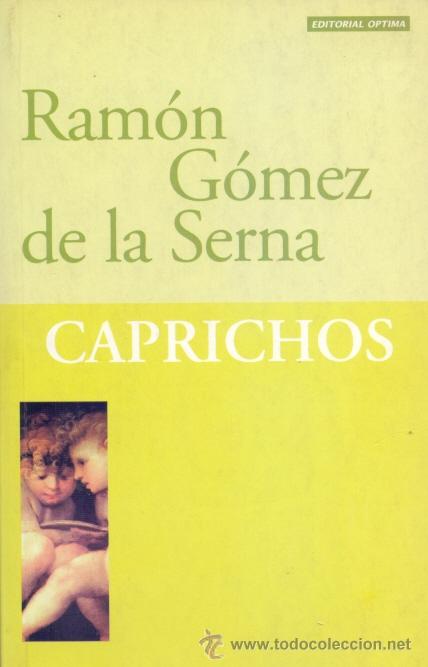 Libros de segunda mano: RAM&Oacute;N G&Oacute;MEZ DE LA SERNA CAPRICHOS EDITORIAL OPTIMA COLECCI&Oacute;N ODISEA - Foto 1