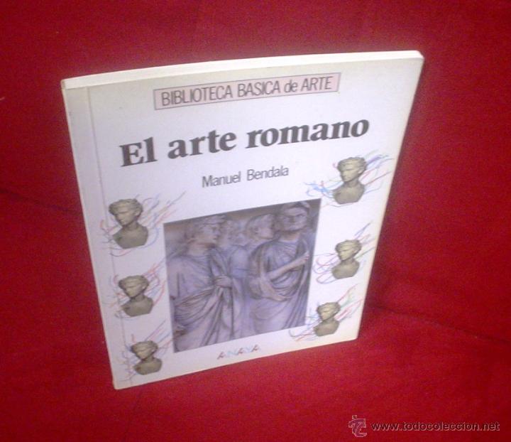 Libros de segunda mano: MANUEL BENDALA: EL ARTE ROMANO - Foto 1
