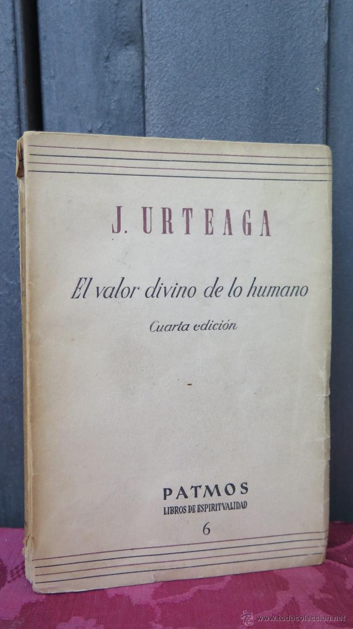 Libros de segunda mano: EL VALOR DIVINO DE LO HUMANO. JESUS URTEAGA - Foto 1