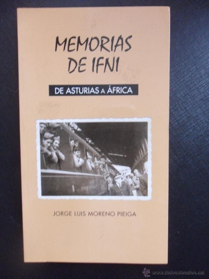 Second hand books: MEMORIAS DE IFNI. DE ASTURIAS A AFRICA. JORGE LUIS MORENO PIEIGA. ALBORA LLIBROS EDICIONES 1996. RUS