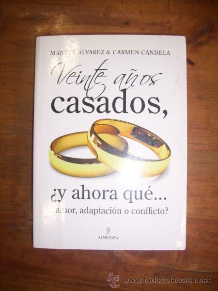 Libri di seconda mano: &Aacute;LVAREZ ROMERO, Manuel. Veinte a&ntilde;os casados, &iquest;y ahora qu&eacute;... : amor, adaptaci&oacute;n o conflicto?