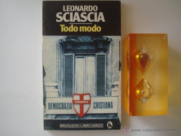 Libros de segunda mano: LEONARDO SCIASCIA. TODO MODO. EDITORIAL BRUGUERA 1984 - Foto 1