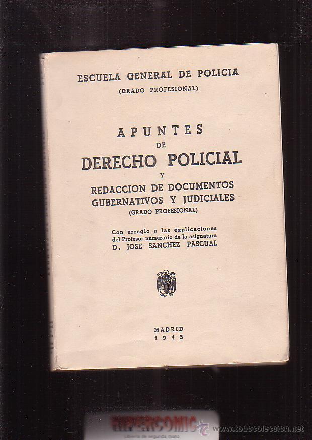 Libri di seconda mano: APUNTES DE DERECHO POLICIAL, MADRID 1943 / PROFESOR: JOSE SANCHEZ PASCUAL - GRADO PROFESIONAL