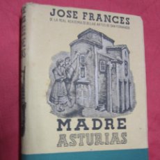 Libros de segunda mano: MADRE ASTURIAS JOSE FRANCES ORIGINAL DE EPOCA P2. Lote 46266752