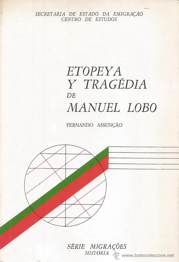 Libros de segunda mano: FERNANDO ASSUN&Ccedil;&Atilde;O. Etopeya y Trag&eacute;dia de Manuel Lobo. RM67202. - Foto 1