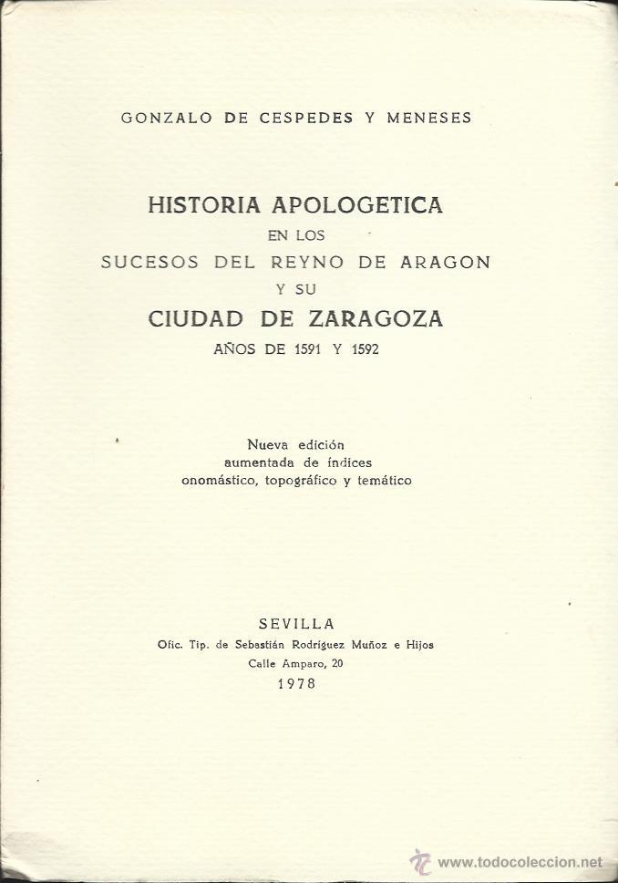Libri di seconda mano: Gonzalo de C&Eacute;SPEDES Y MENESES: Historia apologetica en los sucesos del Reyno de Aragon y su ciudad..