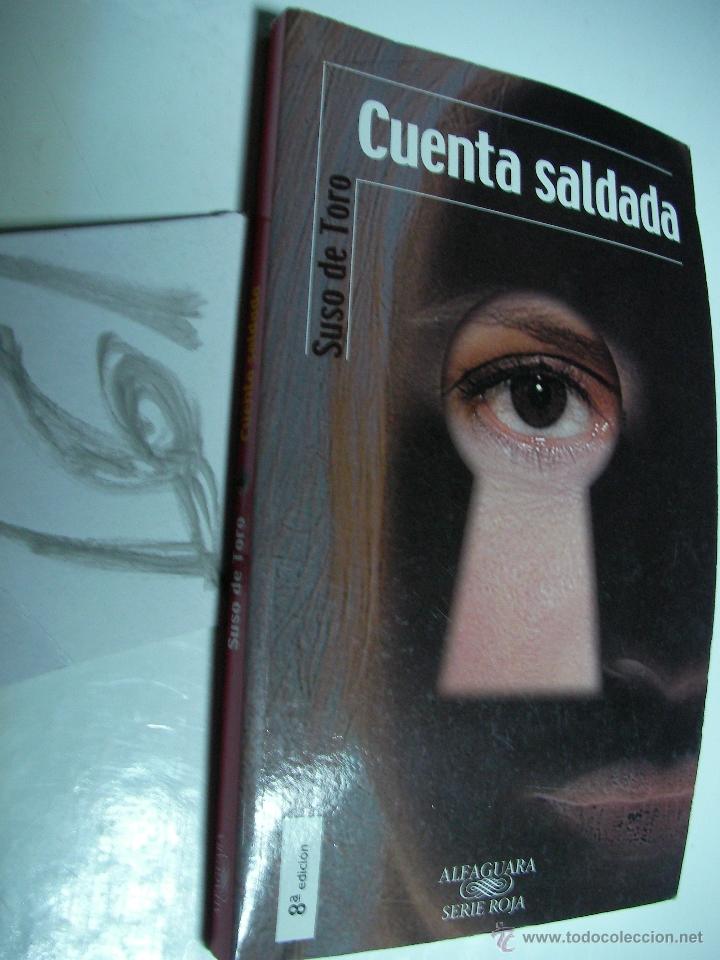 Libros de segunda mano: CUENTA SALDADA - SUSO DE TORO - ENVIO GRATIS A ESPA&Ntilde;A - Foto 1