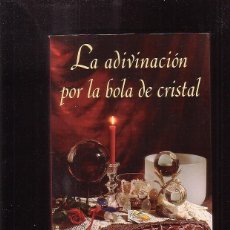 Libros de segunda mano: LA ADIVINACION POR LA BOLA DE CRISTAL / TED ANDREWS - ED. MARTINEZ ROCA 1996