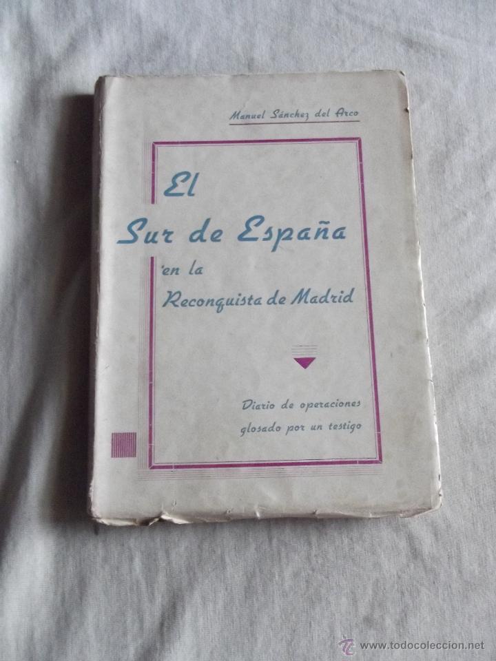 Libri di seconda mano: EL SUR DE ESPA&Ntilde;A EN LA RECONQUISTA DE MADRID POR MANUEL SANCHEZ DEL ARCO