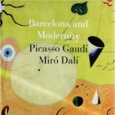 Libros de segunda mano: ‘BARCELONA AND MODERNITY. PICASSO, GAUDÍ, MIRÓ... (2007), CAT. EXPO. METROPOLITAN, N. YORK, AGOTADO