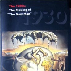 Libros de segunda mano: 'THE 1930S: THE MAKING OF THE NEW MAN' (2008) CATÁLOGO EXPO., AGOTADO, DESCATALOGADO, IMPECABLE