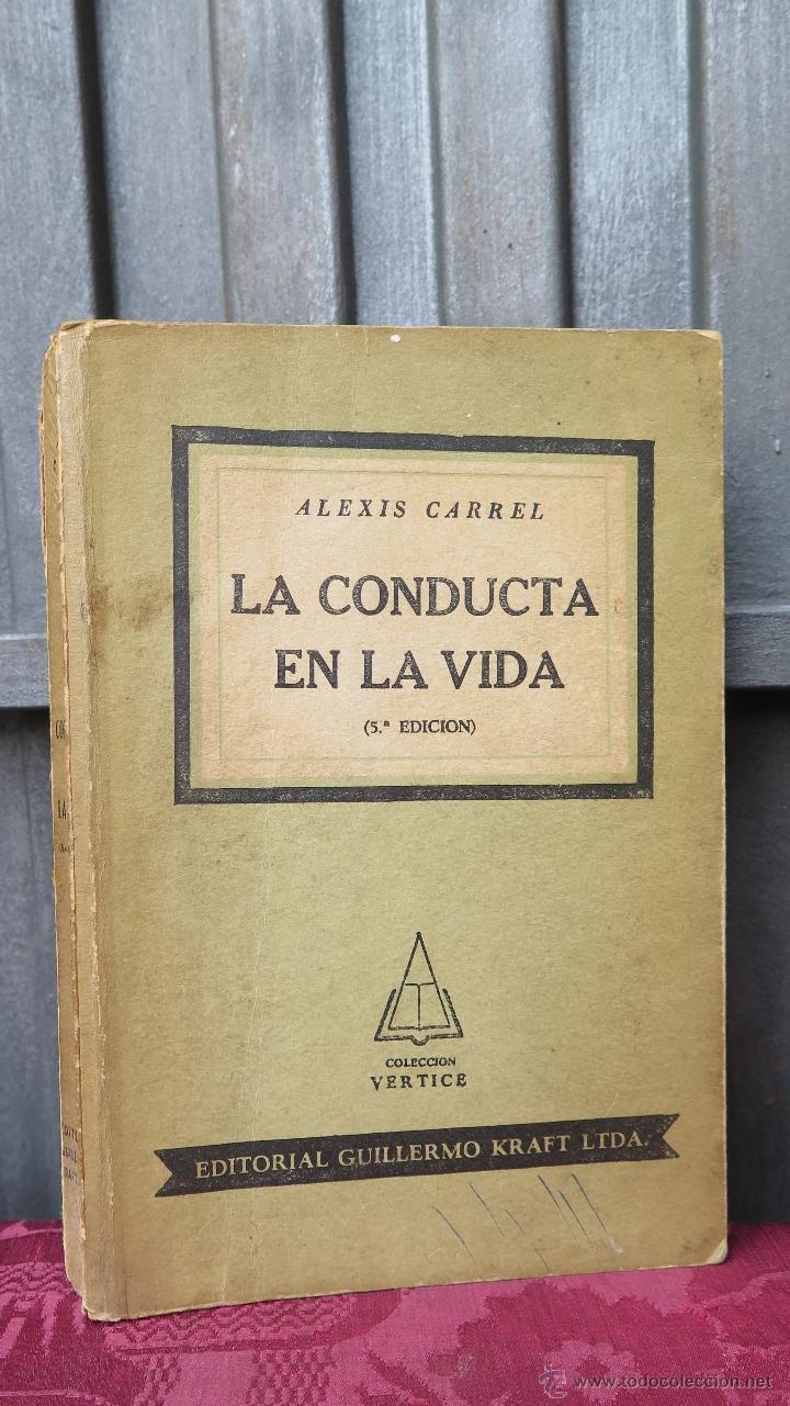 Libros de segunda mano: LA CONDUCTA EN LA VIDA. ALEXIS CARREL. ED. BUENOS AIRES - Foto 1