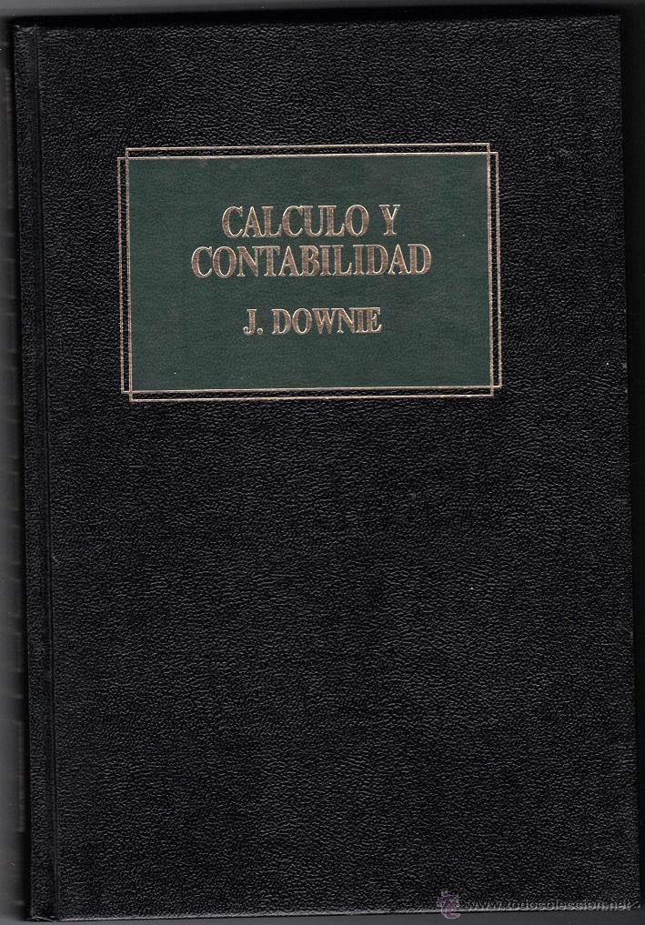 Libros de segunda mano: C&aacute;lculo y Contabilidad - J. Downie - Foto 1