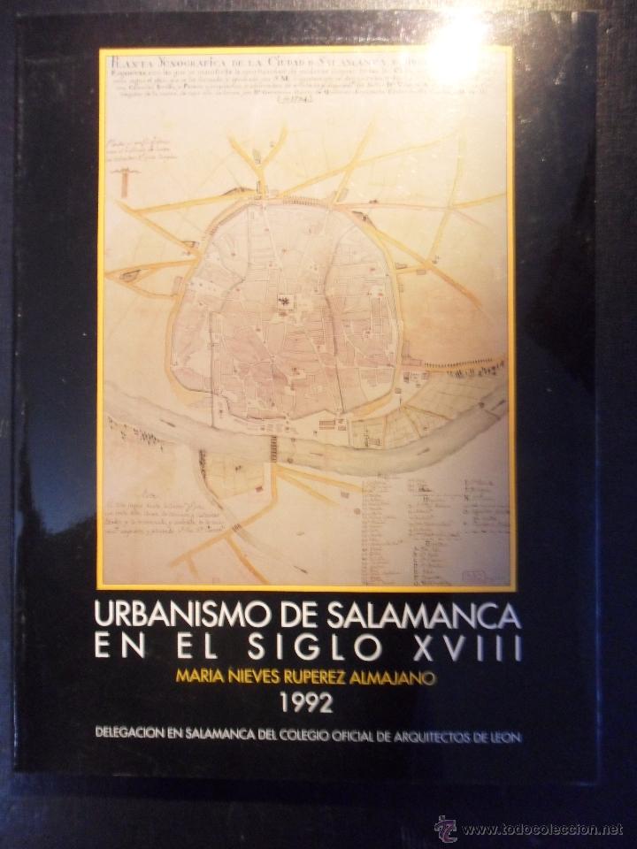 Second hand books: URBANISMO DE SALAMANCA EN EL SIGLO XVIII. MARIA NIEVES RUPEREZ ALMAJANO. 1992. DELEGACION EN SALAMAN