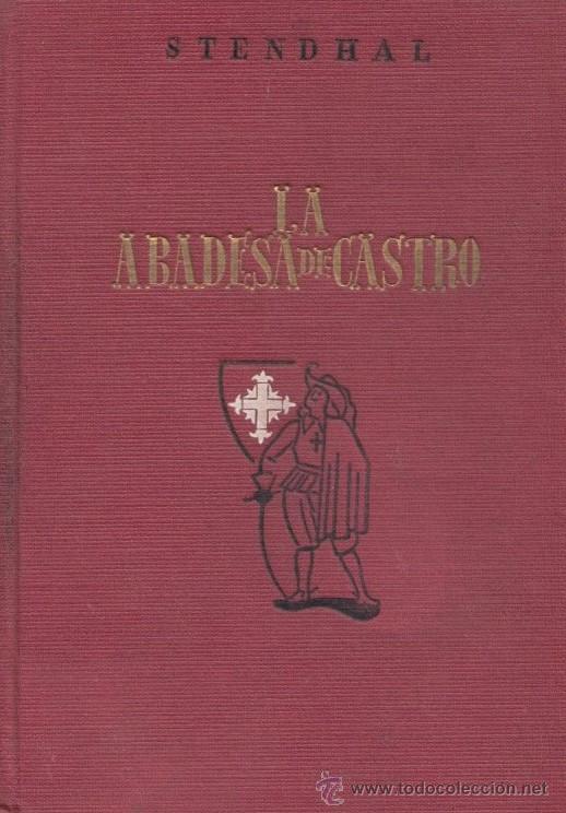 Libros de segunda mano: STENDHAL / LA ABADESA DE CASTRO . EDITORIAL APOLO, 1941. - Foto 1