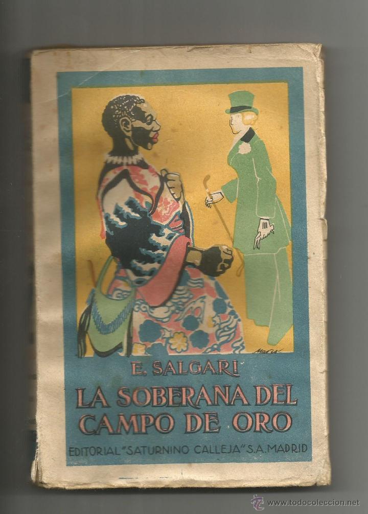 Libros de segunda mano: LA SOBERANA DEL CAMPO DE ORO .- E. SALGARI .- EDITORIAL CALLEJA 1941 .- - Foto 1