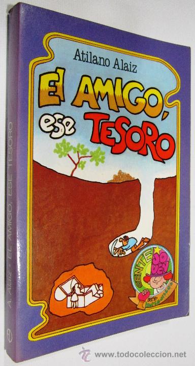 Libros de segunda mano: ATILANO ALAIZ: EL AMIGO, ESE TESORO. - Foto 1