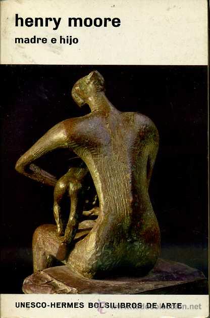Libros de segunda mano: UNESCO HERMES : HENRY MOORE MADRE E HIJO (1966) - Foto 1