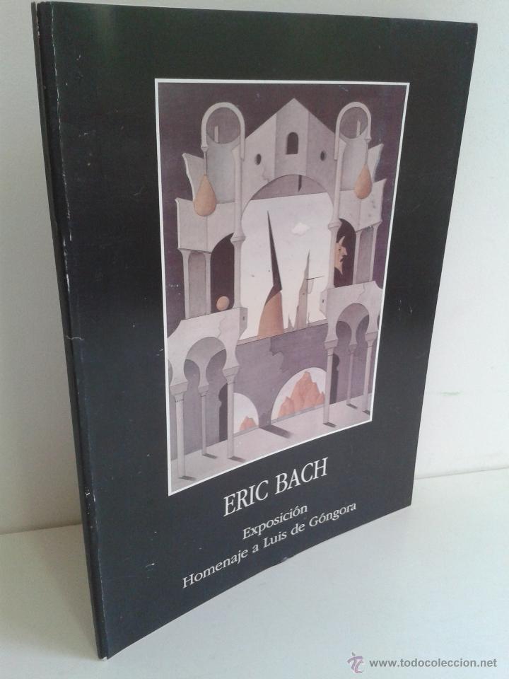 Libros de segunda mano: ERIC BACH, EXPOSICI&Oacute;N HOMENAJE A LUIS DE G&Oacute;NGORA. A&Ntilde;O 1991 - Foto 1