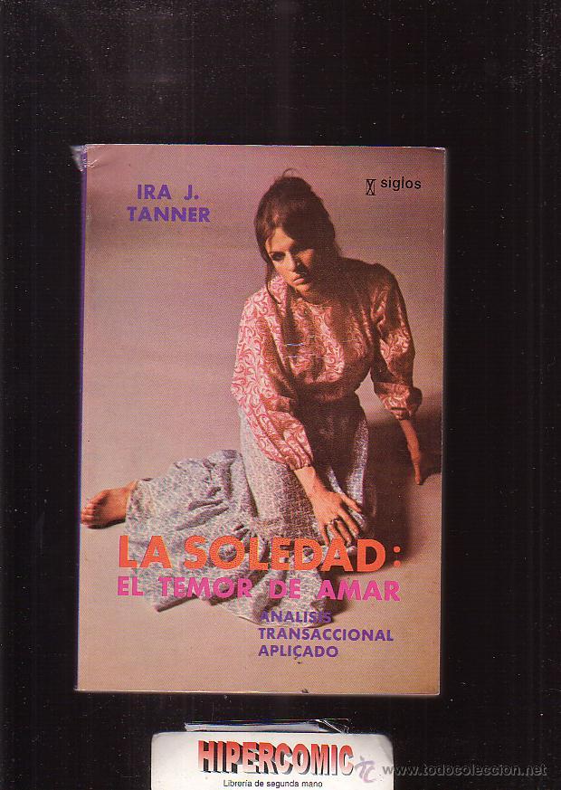 Libros de segunda mano: LA SOLEDAD: EL TEMOR DE AMAR / IRA J. TANNER - Foto 1