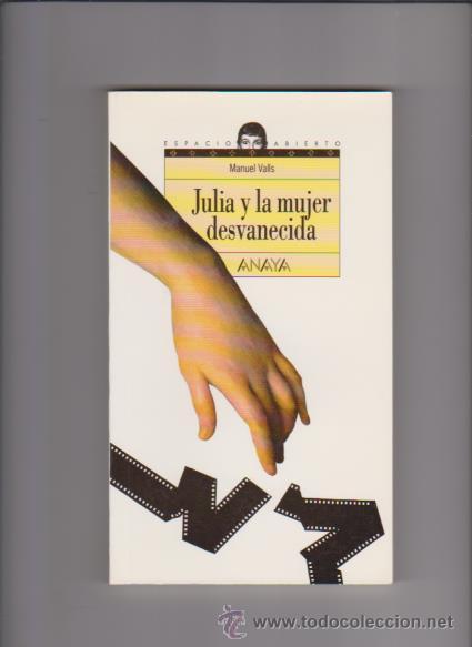 Libros de segunda mano: JULIA Y LA MUJER DESVANECIDA - MANUEL VALLS - EDITORIAL ANAYA 1997 - Foto 1