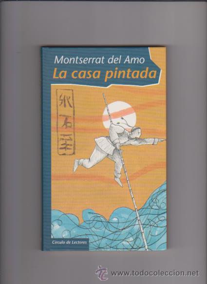 Libros de segunda mano: MONTSERRAT DEL AMO - LA CASA PINTADA - CIRCULO LECTORES 1998 - Foto 1