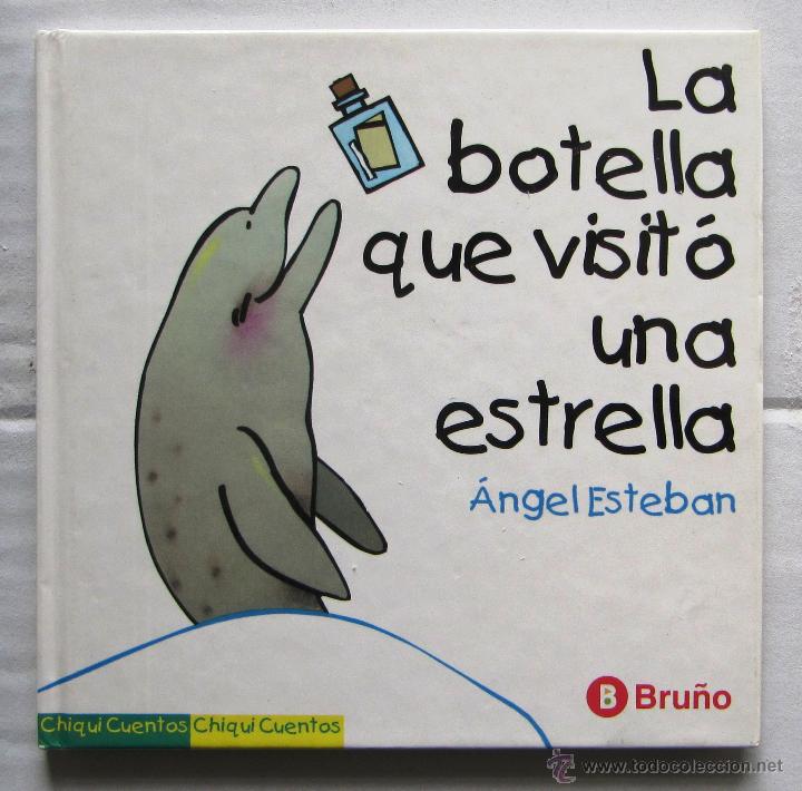 Libros de segunda mano: LA BOTELLA QUE VISIT&Oacute; UNA ESTRELLA. ANGEL ESTEBAN- BRU&Ntilde;O, 1996. - Foto 1