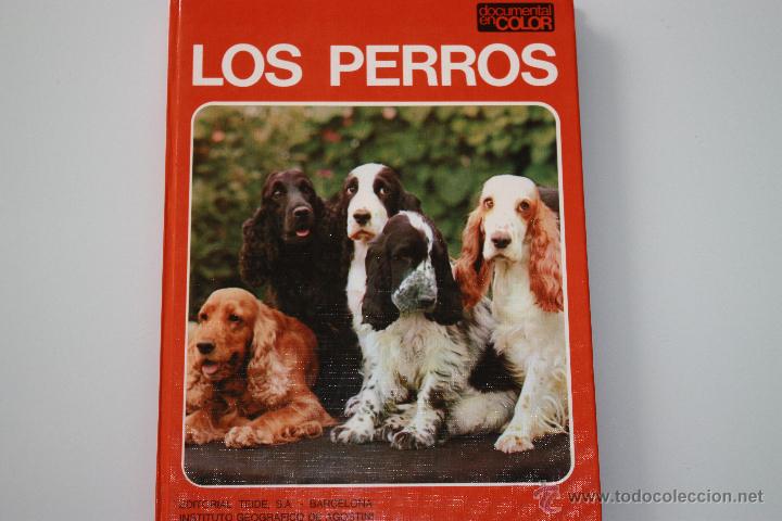 Libros de segunda mano: Los Perros - Documental En Color - A&ntilde;o 1972 - Editorial Teide - Foto 1