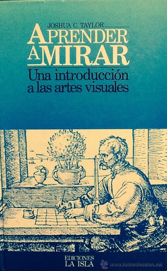 Libros de segunda mano: Aprender a mirar. Una introduccion a las artes visuales. Joshua C. Taylor - Foto 1