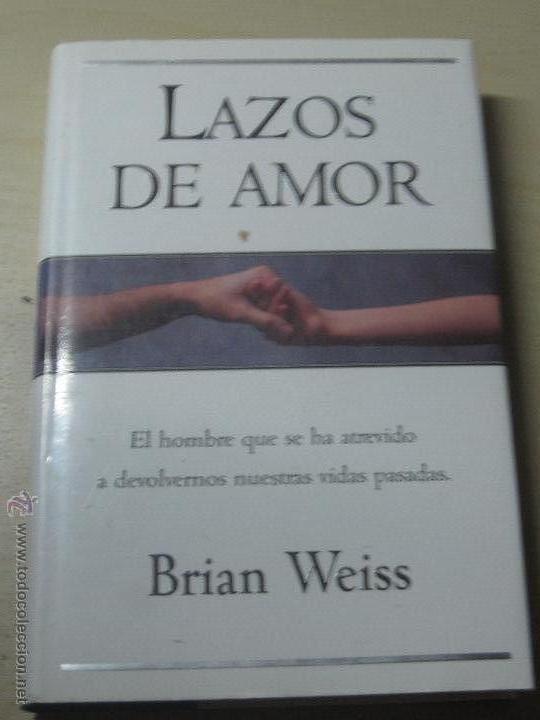 Libros de segunda mano: LAZOS DE AMOR BRIAN WEISS EDICIONES B A&Ntilde;O 1996 - Foto 1