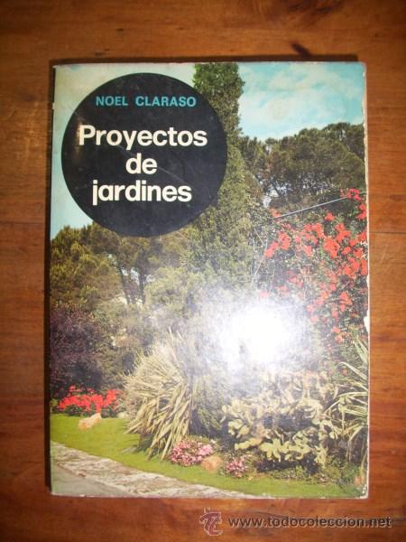 Libros de segunda mano: CLARAS&Oacute;, Noel. Proyectos de jardines - Foto 1