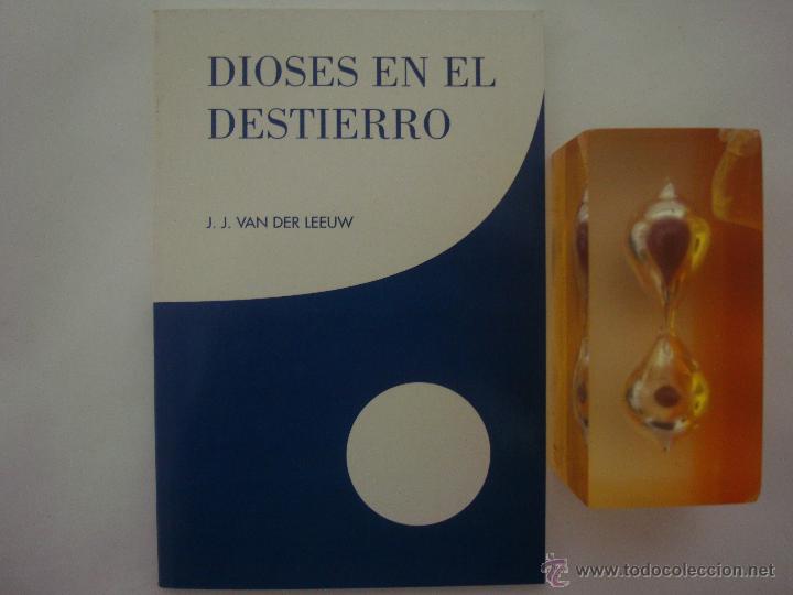 Libros de segunda mano: J.J. VAN DER LEEUW. DIOSES EN EL DESTIERRO. ED. TEOS&Oacute;FICA. 1994 - Foto 1