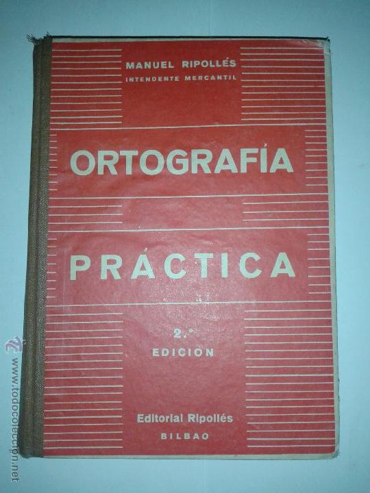 Libros de segunda mano: ORTOGRAF&Iacute;A PR&Aacute;CTICA MANUEL RIPOLL&Eacute;S 1951 ED. RIPOLL&Eacute;S - Foto 1