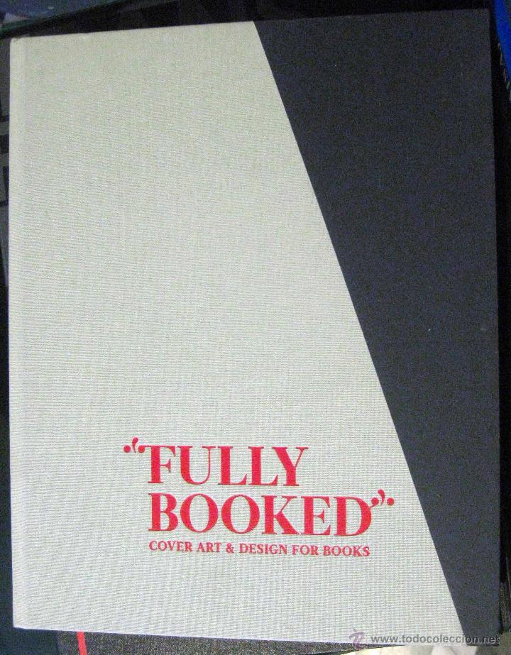 Libros de segunda mano: Fully Booked: Cover Art & Design for Books. 2008 - Foto 1
