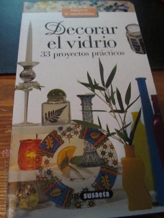 Libros de segunda mano: M69 LIBRO COMO DECORAR EL VIDRIO 33 PROYECTOS PRACTICOS EDITORIAL SUSAETA NUEVO - Foto 1