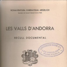 Libros de segunda mano: LES VALLS D'ANDORRA. RECULL DOCUMENTAL / B. RIBERAYGUA. BCN : BOSCH, 1946. 23X17 CM. 351 P.+XV LAM.. Lote 46969275