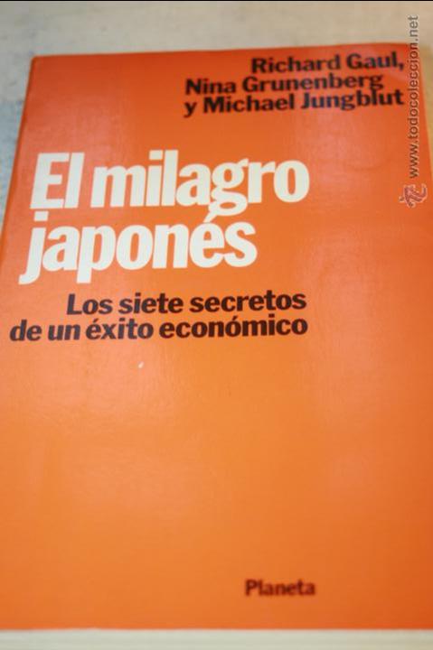 Libros de segunda mano: EL MILAGRO JAPONES - Los Siete Secretos De Un Exito Economico Richard Gaul, Nina Grunenberg y Michae